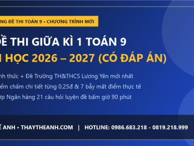 Bộ đề thi giữa kì 1 Toán 9 năm học 2026 2027 có đáp án và biểu điểm chi tiết Thầy Thế Anh thaytheanh.com